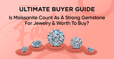 Ultimate Buyer Guide: Is Moissanite Count As A Strong Gemstone For Jewelry & Worth To Buy?