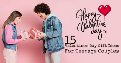 15 Valentine's Day Gift Ideas For Teenage Couples