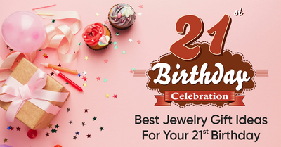 Best Jewelry Gift Ideas For 21st Birthday