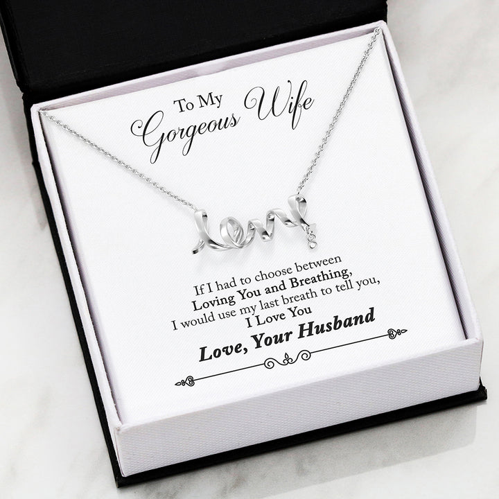 The Gorgeous Scripted LOVE Necklace With Husband To Wife I Love You Till Last Breath Message Card
