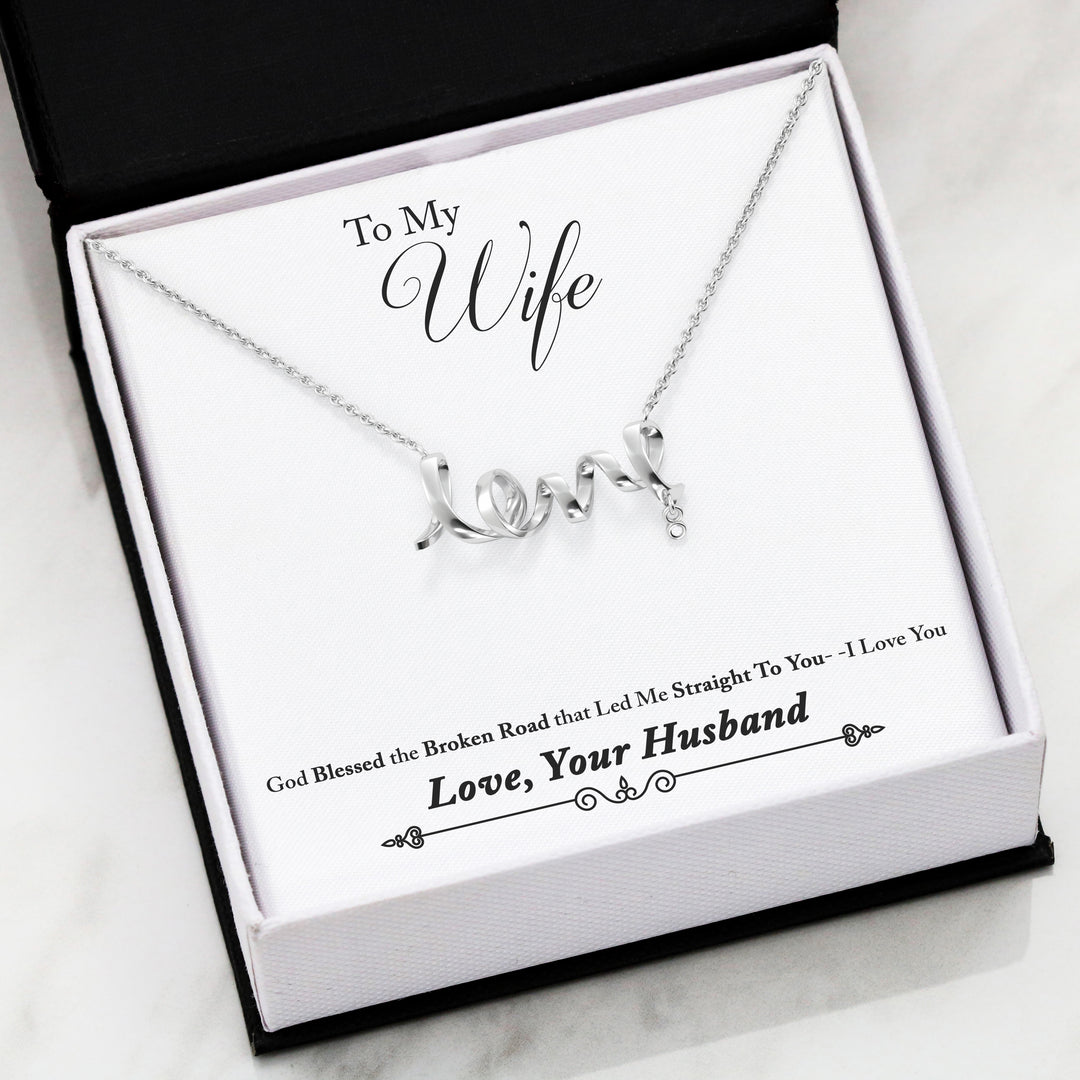 The Gorgeous Scripted LOVE Necklace With Husband TO Wife Broken Road Message Card