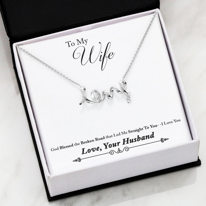 The Gorgeous Scripted LOVE Necklace With Husband TO Wife Broken Road Message Card