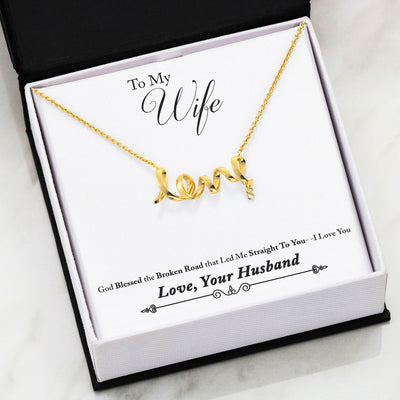 The Gorgeous Scripted LOVE Necklace With Husband TO Wife Broken Road Message Card