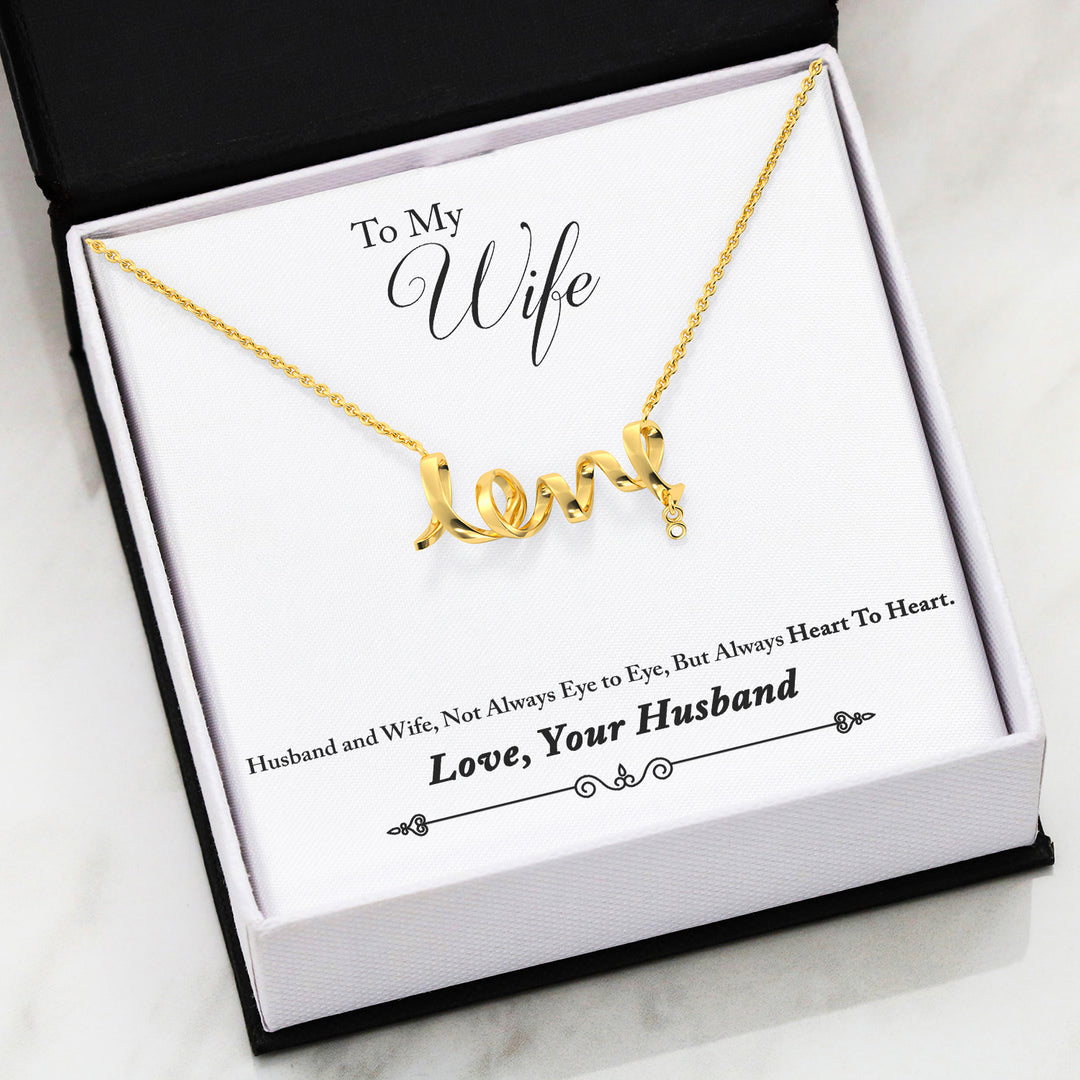 The Gorgeous Scripted LOVE Necklace With Husband To Wife "Heart To Heart" Message Card