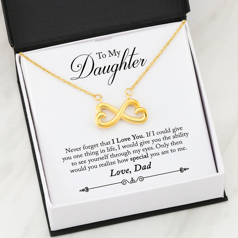 Beautiful Heart Infinity Necklace With Dad To Daughter Never Forget That I Love You Message Card