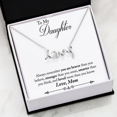 The Gorgeous Scripted Love Necklace With Mom To Daughter You Are Braver Message Card