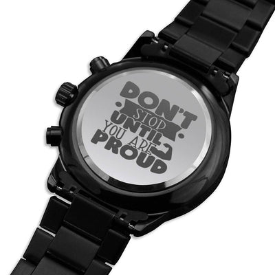 Motivational Quote Watch For men- "don't stop until you are proud" Engraving Quote Watch