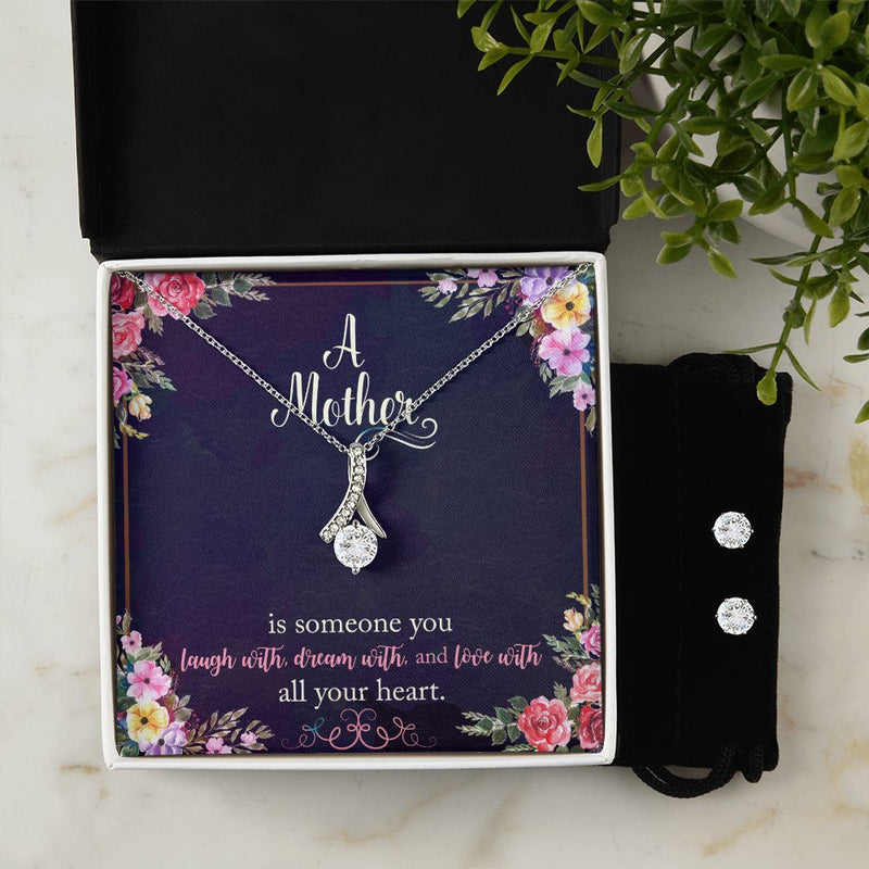 A Mother is someone you laugh with, dream with, and love with all your heart. To My Mother -  Alluring Beauty Necklace and Cubic Zirconia Earring Set - Best Mother&