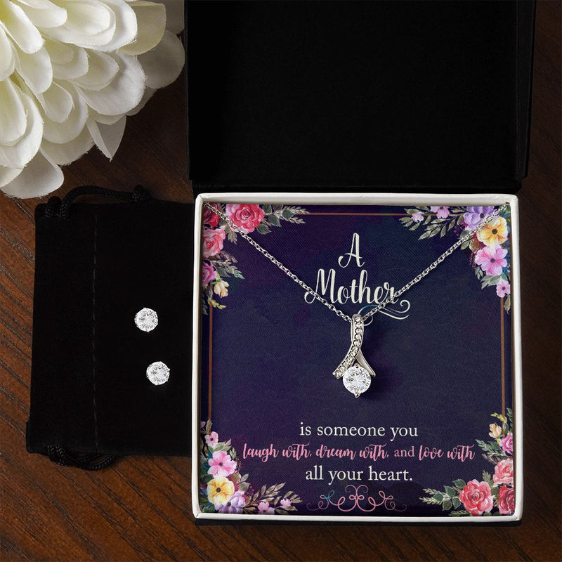 A Mother is someone you laugh with, dream with, and love with all your heart. To My Mother -  Alluring Beauty Necklace and Cubic Zirconia Earring Set - Best Mother&