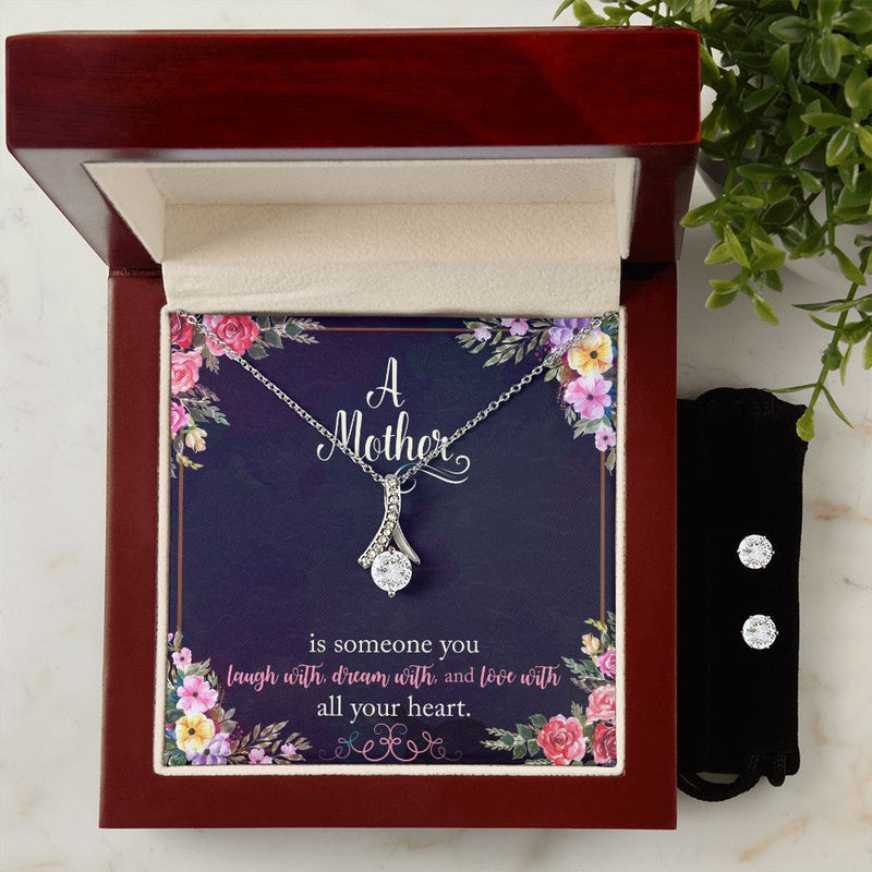 A Mother is someone you laugh with, dream with, and love with all your heart. To My Mother -  Alluring Beauty Necklace and Cubic Zirconia Earring Set - Best Mother&